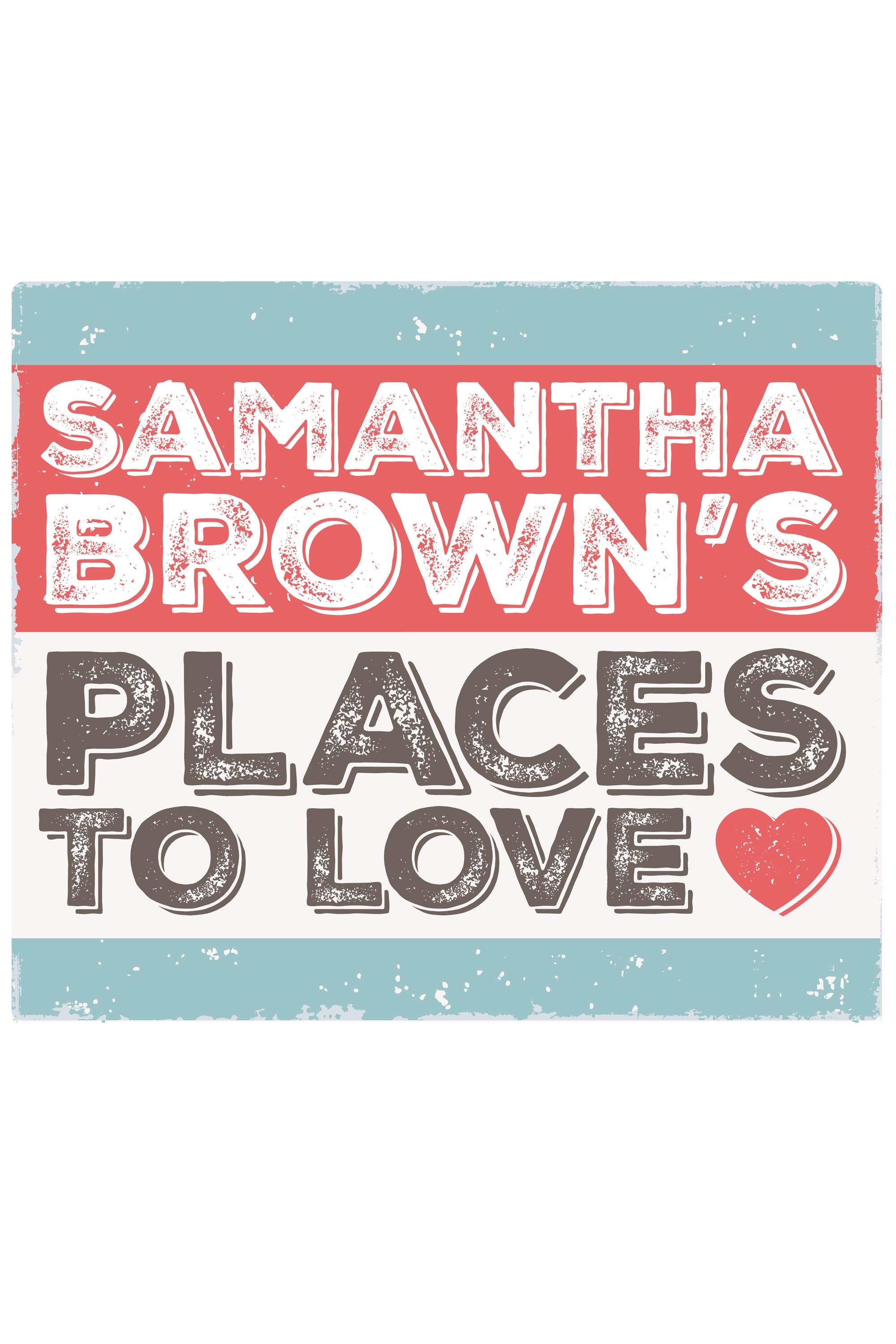 Samantha Brown's Places to Love
